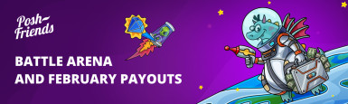 February Payouts and Exclusive Game